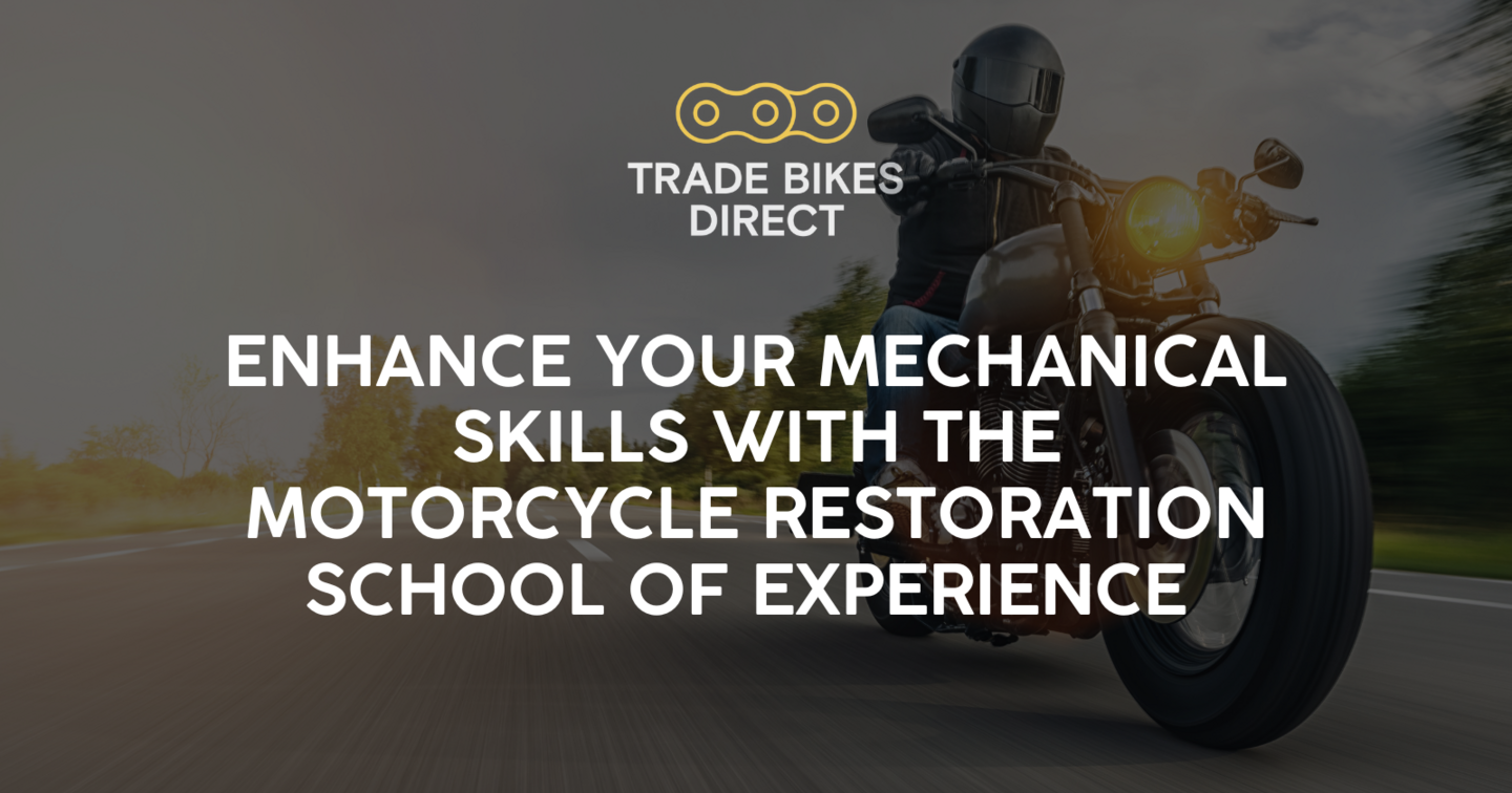 Enhance Your Mechanical Skills with The Motorcycle Restoration School