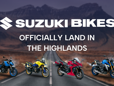 Image of Suzuki motorbikes that say "Suzuki Bikes Officially Land in the Highlands"
